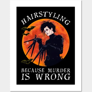 Edward Scissorhands Hairstyling Because Murder Is Wron Posters and Art